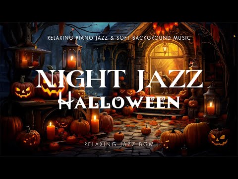 Halloween Night Music : Spooky Ambience with Jazz Instrumental Music for Relax, Stress Relief,...