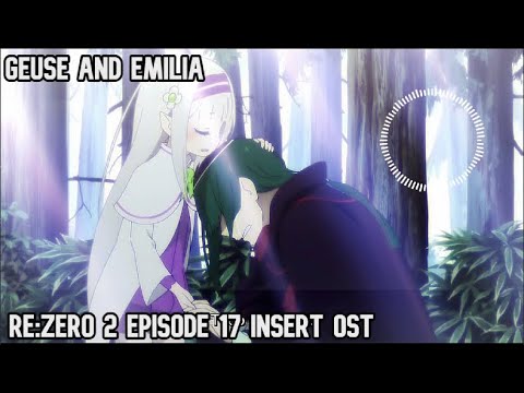 Re Zero Season 2 Episode 17 OST - Geuse (ペテルギウス・ロマネコンティ) and Emilia (エミリア) Theme