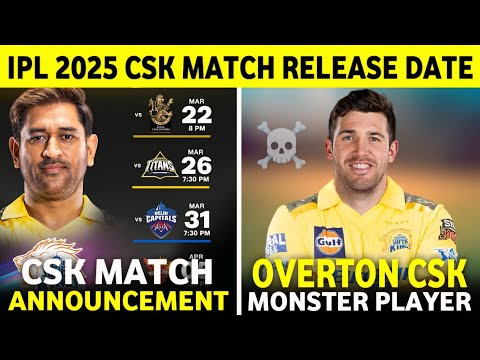 IPL 2025 : CSK Matchs Date Release ?| Jamie Overton CSK Danger All-Rounder | CSK News Today ||