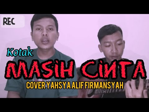 Masih cinta - kotak | cover gitar akustik, (by yahsya Alif Firmansyah)