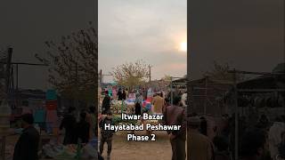 Itwar Bazar Hayatabad Peshawar Phase 2 #itwarbazarpeshawar #itwarbazar #shortsfeed #shortsvideo