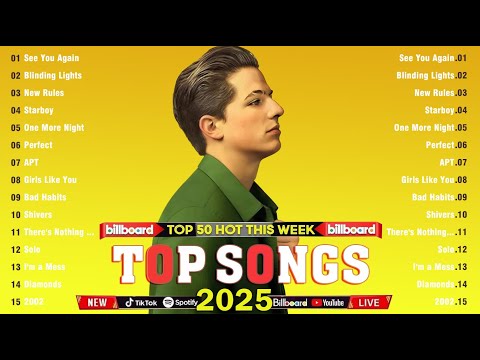 Charlie Puth, Maroon 5, Ed Sheeran, Selena Gomez, Adele, The Weeknd, Dua Lipa - Top 100 Songs 2025