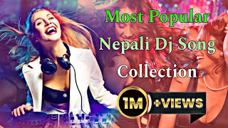 Most Popular Nepali Dj Song Collection || New Nepali Dj Remix Song ||  @NepaliDjSongCollection