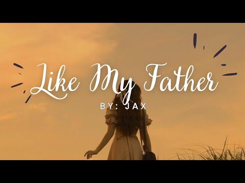 Like My Father - Jax