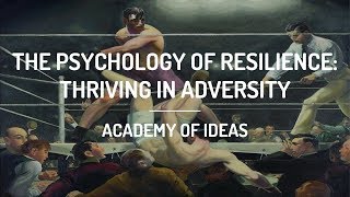 The Psychology of Resilience: Thriving in Adversity