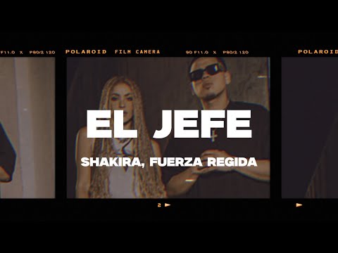 Shakira, Fuerza Regida - El Jefe (Letra/Lyrics)