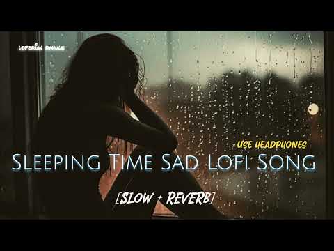 SAD 🥀 LOFI SONGS FOR 😔 NIGHT SLEEPING | [FEEL ALONE] |slow + reverb | Sad night #sad #broken #viral