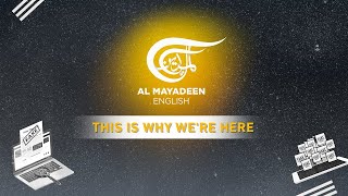 Al Mayadeen English: This Is Why We Are Here