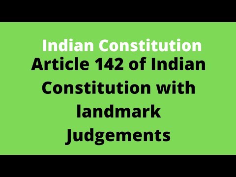 #indianconstitution / Article 142 of Indian Constitution/ Judgements/ Extraordinary Jurisdiction