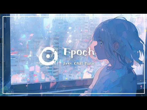 著作権フリー BGM 「Epoch」（lofi、チルアウト、かわいい、落ち着く、vlog）