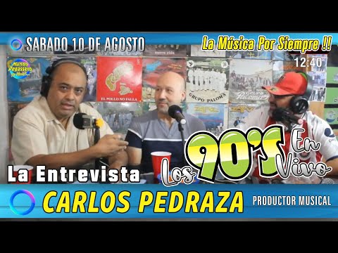 CARLOS PEDRAZA | El Pegassero Presenta . . . Programa LOS 90s EN VIVO / SABADO 10 AGO 2024