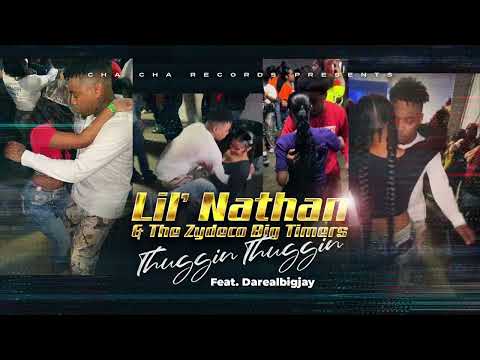 Thuggin Thuggin Feat. Darealbigjay- Lil' Nathan & The Zydeco Big Timers