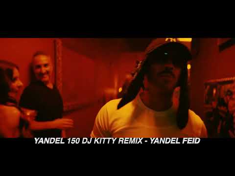 YANDEL 150 DJ KITTY REMIX - YANDEL FEID