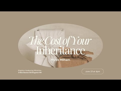 The Cost Of Your Inheritance - Myles Milham