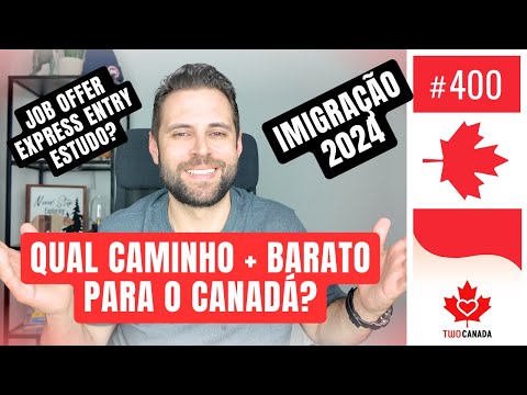 CAMINHO MAIS FÁCIL PARA O CANADÁ? E o MAIS BARATO? JOB OFFER?Imigração 2024 #400