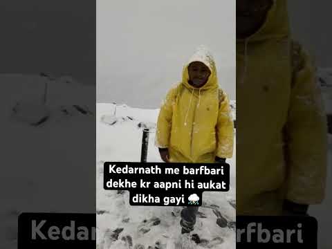 Kedarnath me barfbari dekhe kr aukat dikha gayi 🌧️❤️🙏