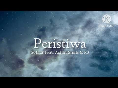 Peristiwa - Sofazr feat. Asfan Shah & RJ (lirik)