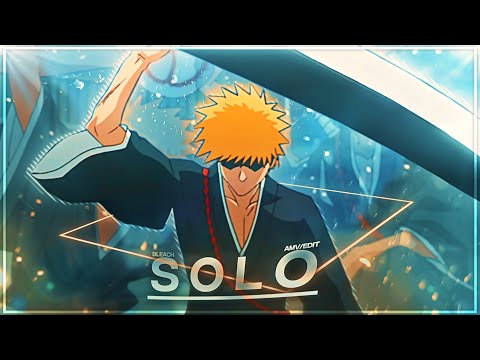 Bleach "Ichigo" - Solo [Edit/AMV]!