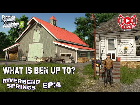 BEN-IGHTED ON RIVERBEND SPRINGS? #4 | Farming Simulator 25 LET’S PLAY.