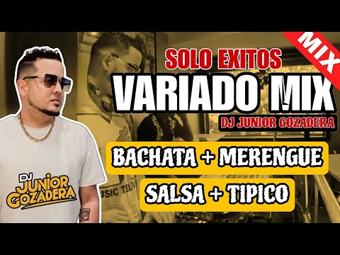 DE TODO UN POCO MUSICA VARIADA MIX (BACHATA, SALSA, MERENGUE, TIPICO) CON DJ JUNIOR GOZADERA