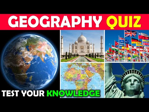 Geography General Knowledge Quiz | How Good is You Geography Knowledge?