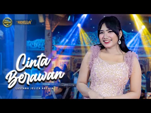 CINTA BERAWAN - Lusyana Jelita Adella - OM ADELLA