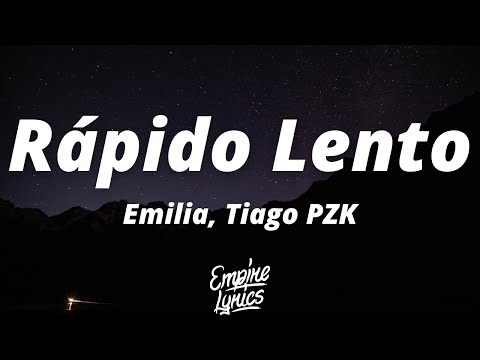 Emilia, Tiago PZK - Rápido Lento (Letra/Lyrics)