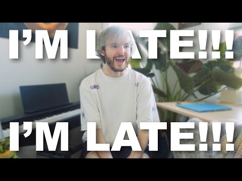 I'M LATE!!!!!