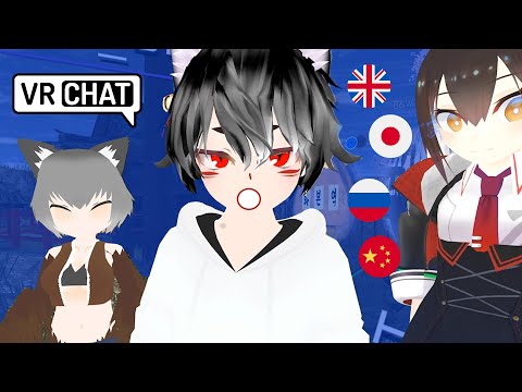 "This guy is the god of languages!" - VRChat