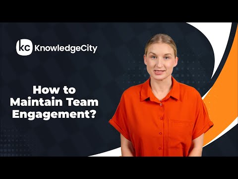 How to Maintain Team Engagement?  | KnowledgeCity