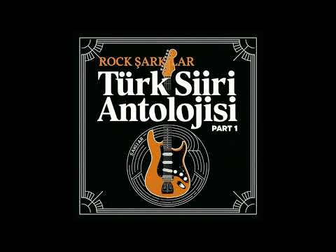 Türk Şiiri Antolojisi | Rock Şarkılar (Part 1) [Full Album]