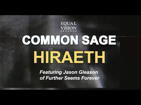 Common Sage - Hiraeth (featuring Jason Gleason of Further Seems Forever)