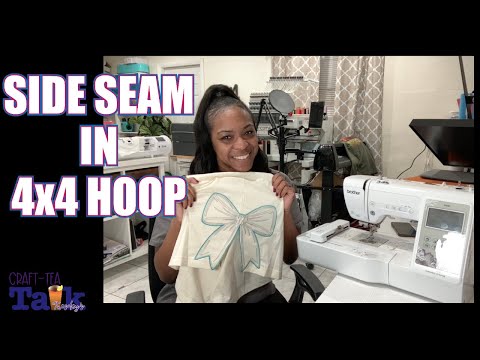 Craft-Tea Talk | Side Seam Embroidery with Brother SE600 Machine 4x4 Hoop