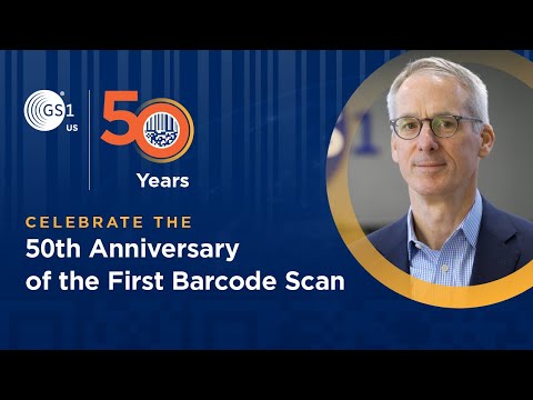 Celebrate The 50th Anniversary Of The First Barcode Scan with GS1 US President & CEO, Bob Carpenter