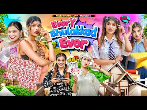 Every Bhulakkad Ever || Bhulakkad Girl || Rinki Chaudhary