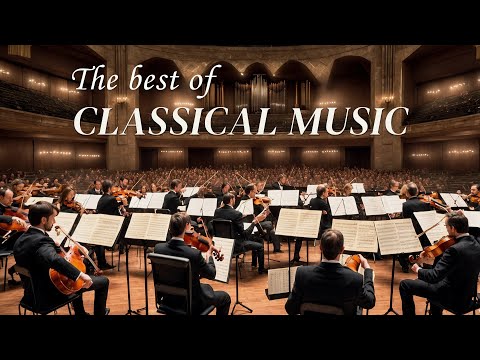 Collection of the most beautiful melodies of classical music, you can't miss it!!