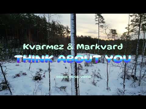 Kvarmez & Markvard  - Think About You (Drone Music Video)