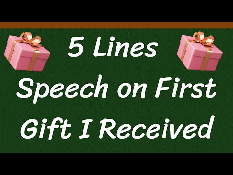 First Gift I Received Short 5 Lines Speech in English || 5 Lines Speech on First Gift I Received