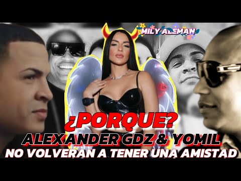 ALEXANDER GDZ & YOMIL | "la ENAMISTAD que nunca se reconcialiara" | TODO lo que no haz VISTO