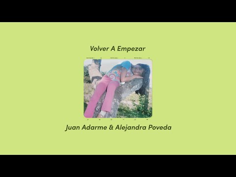 Juan Adarme, Alejandra Poveda, Volver A Empezar (Versión Acústica)