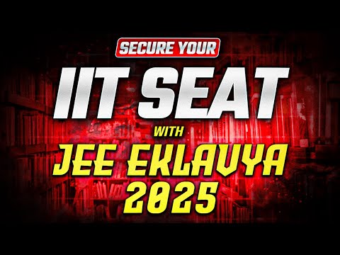 JEE Eklavya 2025 - Complete JEE Advanced Preparation