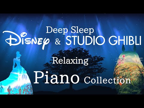 Disney & Studio Ghibli Deep Sleep Piano Collection(No Mid-roll Ads)