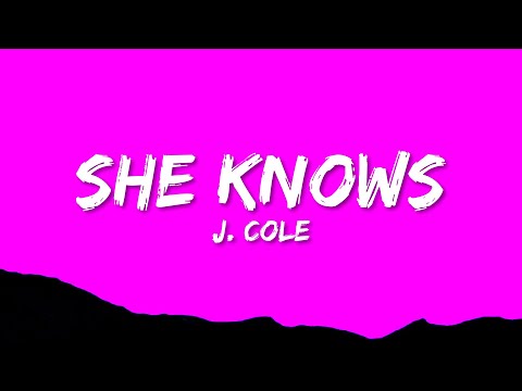 J. Cole - She Knows (Lyrics)