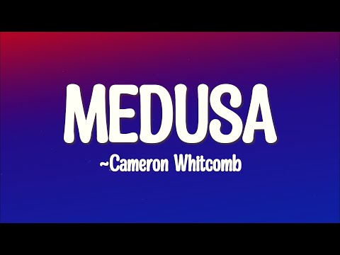 Medusa - Cameron Whitcomb (Lyrics)