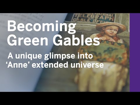 “Becoming Green Gables” provides unique glimpse into ‘Anne’ extended universe