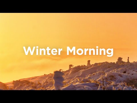 Winter Morning Mix ☀️ Relax & Chill Music for a Calm Start