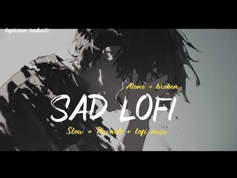 SAD LOFI SONGS | HEART BROKEN 💔 LOFI SONGS MASHUP | SLOW + REVERB + LOFI MIX #sad #lofi #song #viral