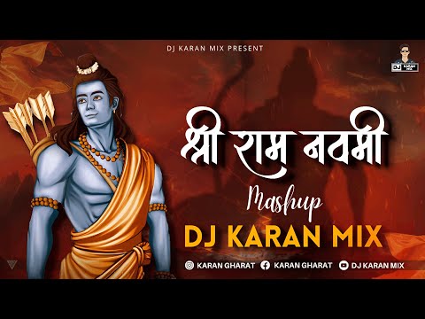 Ram Navmi 2023 Mashup - Dj Karan Mix | Ram Ji Ki Nikali Sawari | Banayenge Mandir | Bharat Ka Baccha