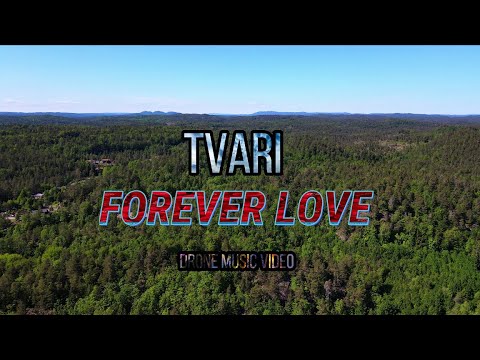 TVARI - Forever Love (Drone Music Video)