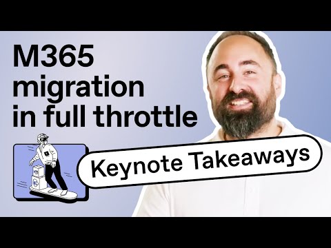 Put your M365 migration in full throttle┃Keynote